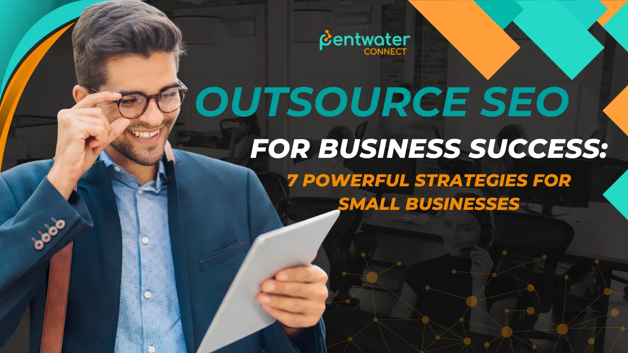 Professional businessman holding a tablet with the text 'Outsource SEO for Business Success: 7 Powerful Strategies for Small Businesses'. The image highlights the importance of outsourcing SEO services to drive business growth and success, aligning with the article's focus on practical strategies for small businesses. 